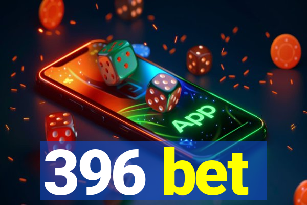 396 bet